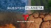 Telemundo celebra el Día de la Tierra con el especial y maratón “Nuestro Planeta”